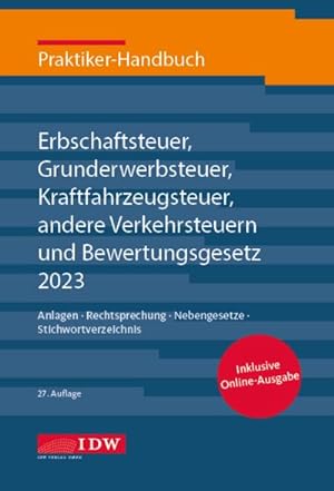 Seller image for Praktiker-Handbuch Erbschaftsteuer, Grunderwerbsteuer, Kraftfahrzeugsteuer, Andere Verkehrsteuern 2023 Bewertungsgesetz, m. 1 Buch, m. 1 Beilage for sale by BuchWeltWeit Ludwig Meier e.K.