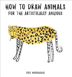 Seller image for How to Draw Animals for the Artistically Anxious (Paperback or Softback) for sale by BargainBookStores