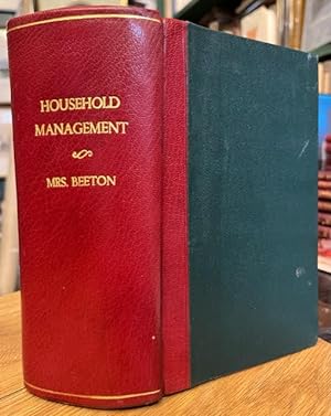 Mrs Beeton's Book of Household Management; Comprising information for the Mistress, Housekeeper, ...