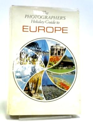 Seller image for The Photographer's Holiday Guide To Europe for sale by World of Rare Books