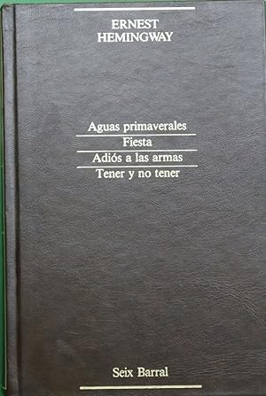 Imagen del vendedor de Aguas primaverales Fiesta ; Adis a las armas ; Tener y no tener a la venta por Librera Alonso Quijano