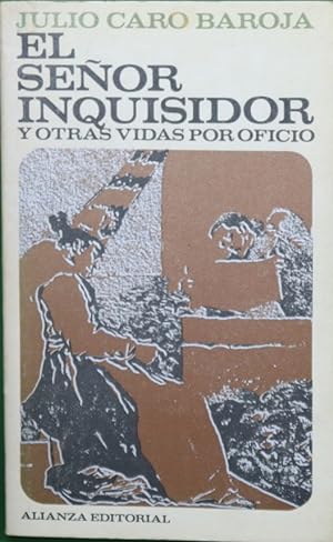 Imagen del vendedor de El señor inquisidor y otras vidas por oficio a la venta por Librería Alonso Quijano