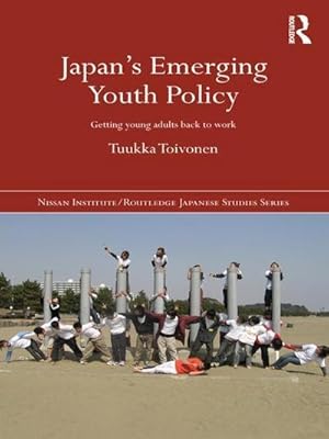 Bild des Verkufers fr Japan's Emerging Youth Policy : Getting Young Adults Back to Work zum Verkauf von AHA-BUCH GmbH