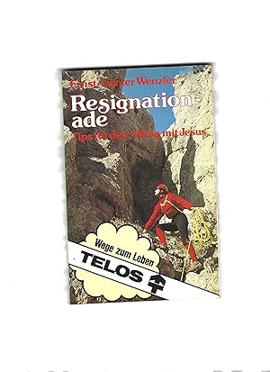 Seller image for Resignation - ade. Tips fr den Alltag mit Jesus. for sale by Sigrid Rhle