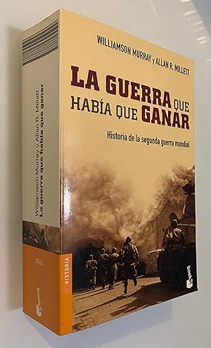 Image du vendeur pour La guerra que haba que ganar: Historia de la Segunda Guerra Mundial mis en vente par Nk Libros