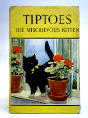 Seller image for Tiptoes the Mischievous Kitten for sale by World of Rare Books