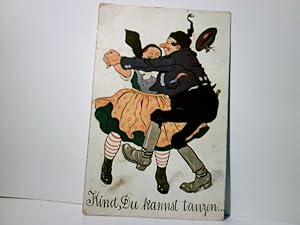 Humorkarte. Alte Ansichtskarte / Künstlerkarte farbig, gel. 1910. Kind, Du kannst tanzen., ulkige...