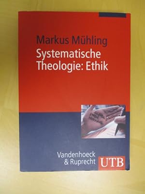 Immagine del venditore per Sytematische Theologie: Ethik. Eine christliche Theorie vorzuziehenden Handelns. venduto da Brcke Schleswig-Holstein gGmbH