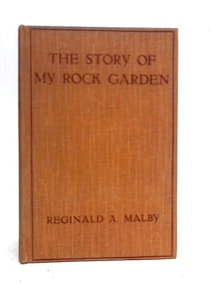 Imagen del vendedor de The Story of My Rock Garden a la venta por World of Rare Books