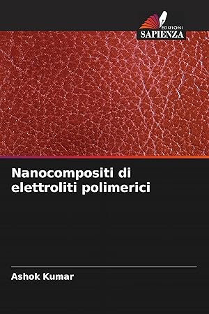 Bild des Verkufers fr Nanocompositi di elettroliti polimerici zum Verkauf von moluna