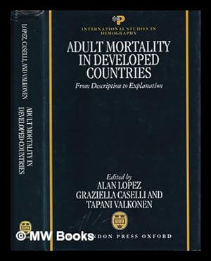 Seller image for Adult mortality in developed countries : from description to explanation / edited by Alan D. Lopez, Graziella Caselli, and Tapani Valkonen for sale by MW Books