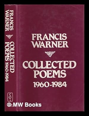 Seller image for Collected poems, 1960-1984 / Francis Warner for sale by MW Books