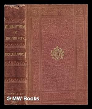 Seller image for William of Wykeham and his colleges / Mackenzie E. C. Walcott for sale by MW Books