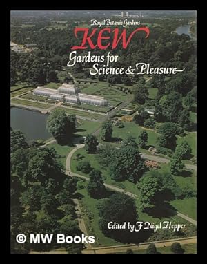 Bild des Verkufers fr Royal Botanic Gardens Kew : gardens for science & pleasure / edited by F. Nigel Hepper zum Verkauf von MW Books
