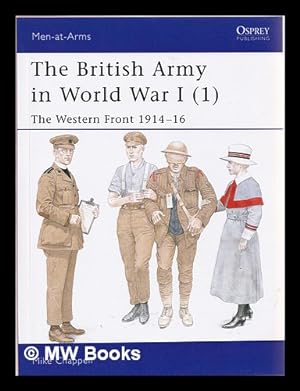 Seller image for The British Army in World War I. 1 The Western Front 1914-16 / Mike Chappell for sale by MW Books