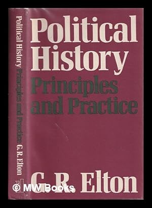 Image du vendeur pour Political history : principles and practice / G.R. Elton mis en vente par MW Books