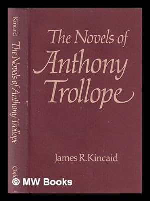 Seller image for The novels of Anthony Trollope / James R. Kincaid for sale by MW Books
