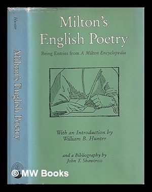 Bild des Verkufers fr Milton's English poetry : being entries from A Milton encyclopedia / [edited] with an introduction by William B. Hunter ; and a bibliography by John T. Shawcross zum Verkauf von MW Books