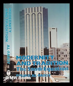Imagen del vendedor de Modernity and tradition : the Saudi equation / Fouad Al-Farsy a la venta por MW Books