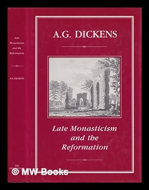 Seller image for Late monasticism and the Reformation / [edited and written by] A.G. Dickens for sale by MW Books