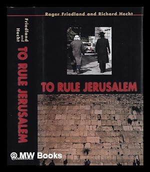 Seller image for To rule Jerusalem / Roger Friedland, Richard Hecht for sale by MW Books