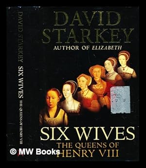 Seller image for Six wives : the queens of Henry VIII for sale by MW Books