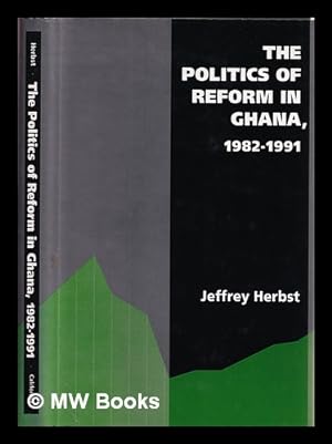 Seller image for The politics of reform in Ghana, 1982-1991 / Jeffrey Herbst for sale by MW Books