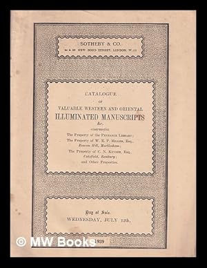 Image du vendeur pour Catalogue of valuable Western and Oriental illuminated manuscripts &c. : comprising the property of the Penzance library ; the property of W.E.P. Miller, Esq., Beacon Hill, Martlsham ; the property of C.N. Keyser, Esq, Cotefield, Banbury ; and other properties / Wednesday, July 12th, 1939 mis en vente par MW Books