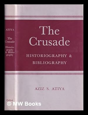 Imagen del vendedor de The crusade : historiography and bibliography / Aziz S, Atuya a la venta por MW Books