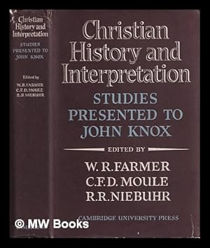 Bild des Verkufers fr Christian history and interpretation : studies presented to John Knox / edited by W.R. Farmer, C.F.D.Moule, R.R. Niebuhr zum Verkauf von MW Books