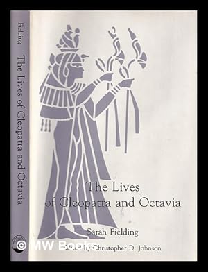 Seller image for The lives of Cleopatra and Octavia / Sarah Fielding ; edited by Christopher D. Johnson for sale by MW Books