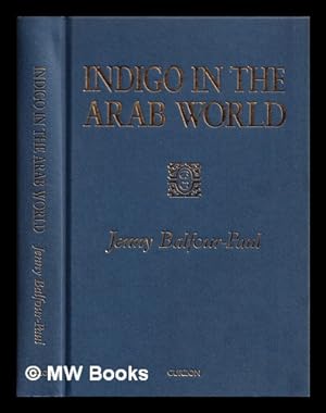 Bild des Verkufers fr Indigo in the Arab world / Jenny Balfour-Paul zum Verkauf von MW Books