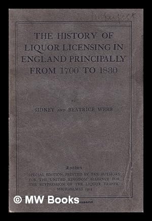 Bild des Verkufers fr The history of liquor licensing in England, principally from 1700 to 1830 / Sidney and Beatrice Webb zum Verkauf von MW Books