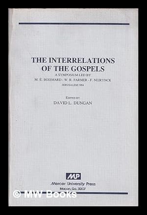 Seller image for The Interrelations of the Gospels / a symposium led by M.-. Boismard, W.R. Farmer, F. Neirynck, Jerusalem 1984 ; edited by David L. Dungan for sale by MW Books