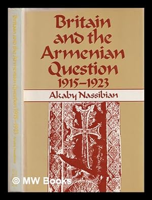 Seller image for Britain and the Armenian question, 1915-1923 / Akaby Nassibian for sale by MW Books