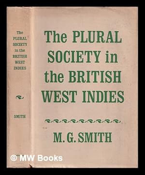 Bild des Verkufers fr The plural society in the British West Indies / by M.G. Smith zum Verkauf von MW Books