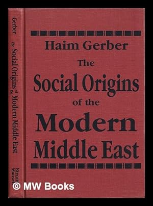 Seller image for The social origins of the modern Middle East / Haim Gerber for sale by MW Books