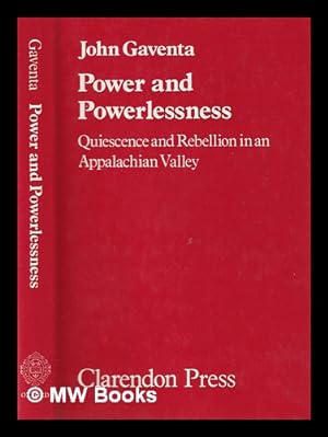 Immagine del venditore per Power and powerlessness : quiescence and rebellion in an Appalachian valley / by John Gaventa venduto da MW Books