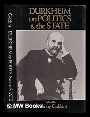 Bild des Verkufers fr Durkheim on politics and the state / edited with an introduction by Anthony Giddens ; translated by W.D. Halls zum Verkauf von MW Books