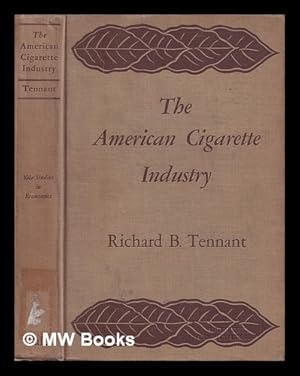 Seller image for The American cigarette industry : a study in economic analysis and public policy for sale by MW Books