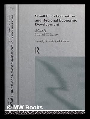 Seller image for Small firm formation and regional economic development / edited by Michael W. Danson for sale by MW Books
