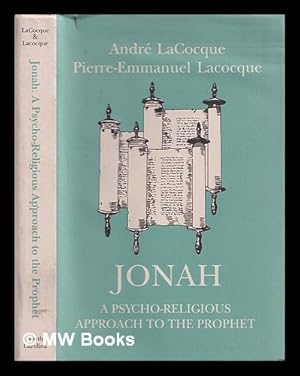 Bild des Verkufers fr Jonah : a psycho-religious approach to the prophet / Andr Lacocque and Pierre-Emmanuel Lacocque ; foreword by Mircea Eliade zum Verkauf von MW Books