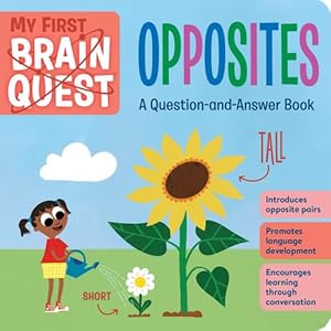 Immagine del venditore per My First Brain Quest: Opposites: A Question-and-Answer Book (Brain Quest Board Books, 8) by Workman Publishing [Board book ] venduto da booksXpress