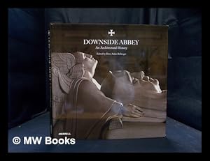 Seller image for Downside Abbey : an architectural history / edited by Dom Aidan Bellenger for sale by MW Books