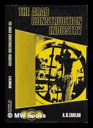 Immagine del venditore per The Arab construction industry / A.B. Zahlan venduto da MW Books