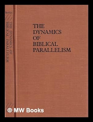 Imagen del vendedor de The dynamics of biblical parallelism / Adele Berlin a la venta por MW Books