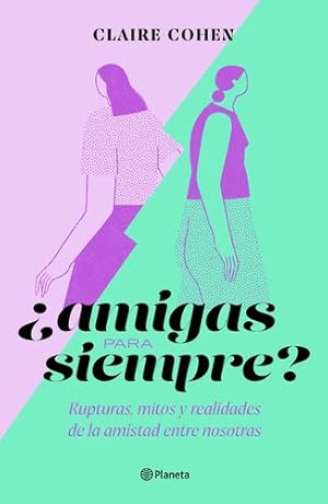 Immagine del venditore per ¿Amigas para siempre?: Rupturas, mitos y realidades de la amistad entre nosotras (Spanish Edition) by Cohen, Claire [Paperback ] venduto da booksXpress