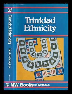 Seller image for Trinidad ethnicity / edited by Kevin A. Yelvington for sale by MW Books