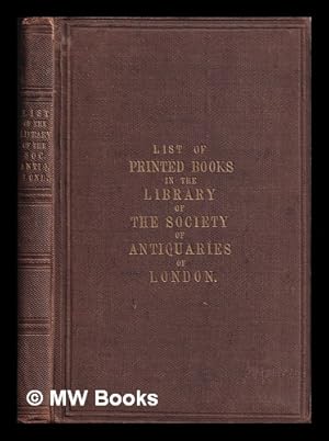 Immagine del venditore per List of printed books in the Library of the Society of Antiquaries of London venduto da MW Books