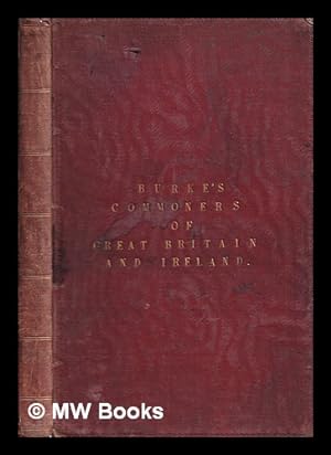 Bild des Verkufers fr A genealogical and heraldic history of the commoners of Great Britain and Ireland, enjoying territorial possessions or high official rank : but univested with heritable honours. / By John Burke zum Verkauf von MW Books
